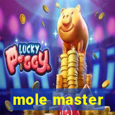 mole master